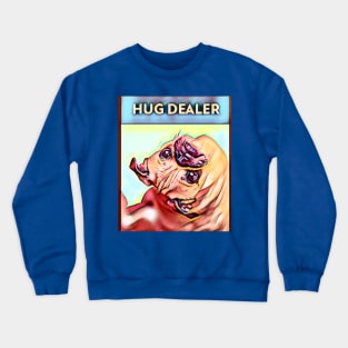 Hug Dealer (pug hug) Crewneck Sweatshirt